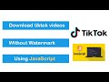 How To Download TikTok Videos And Music Without Watermark Using JavaScript