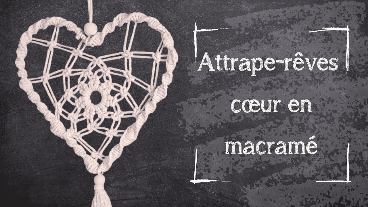 Tutoriel Macramé — Attrape rêve cœur — Intermédiaire - YouTube