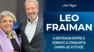 Leo Fraiman : Todas as pessoas  podem se tornar felizes. A vida tem sentido. A dor faz parte da vida