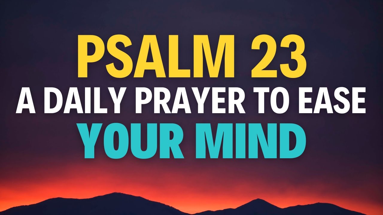 PSALM 23 - VERY POWERFUL PRAYER TO UNLOCK YOUR LIFE | The Lord is My ...