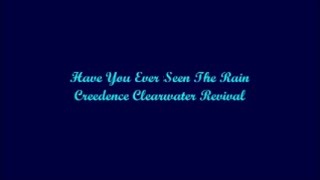 Video thumbnail of "Have You Ever Seen The Rain - Creedence Clearwater Revival (Lyrics - Letra)"