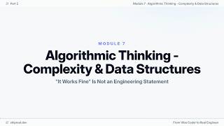 Module 7: Algorithmic Thinking - Complexity & Data Structures