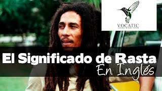 El significado de Rasta en inglés