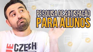  Como fazer PESQUISA DE SATISFAÇÃO PARA ALUNOS | Como pedir Feedback 