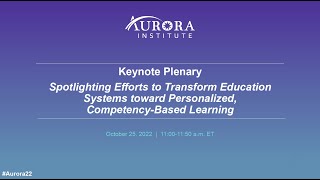 Aurora Institute Symposium 2022 - October 25, 2022 Keynote Plenary