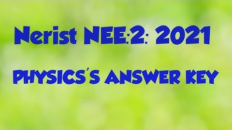 NERIST NEE-II:2021(Physics