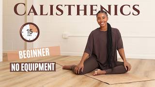 15 MIN Beginner Calisthenics Workout at Home | No Equipment