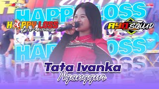 Download lagu TATA IVANKA - NGANGGUR - HAPPY LOSS | AYN SQUAD SEDEKAH LAUT DESA SAMBIROTO TAYU PATI