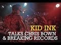 Kid Ink Talks Chris Brown And Breaking Billboard Records
