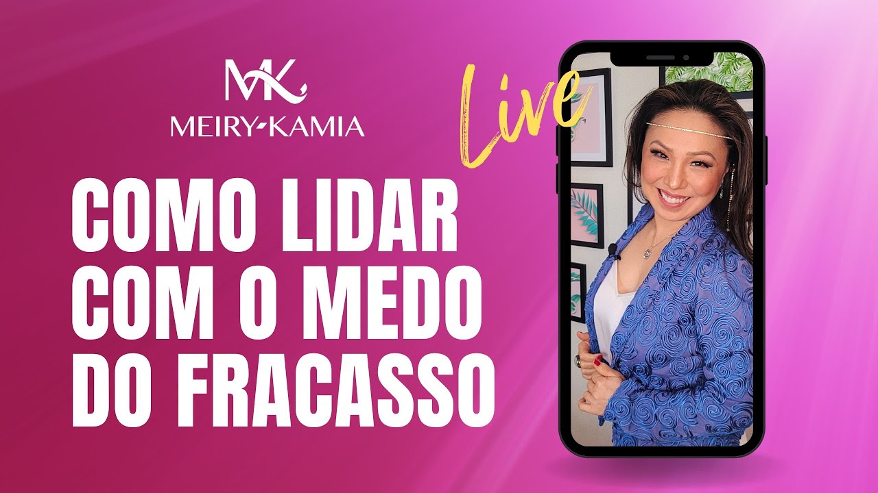 Live 143: Como lidar com o MEDO DO FRACASSO - YouTube
