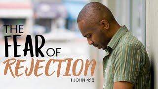 Evolve Church | The Fear of Rejection | Pastor Kenneth Lock II