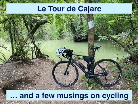 'Le Tour de Cajarc' .... and some musings