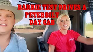 Big Rig Barbie test drives a PETERBILT DAY CAB!