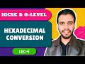 Hexadecimal Conversion in Hindi (Lec-4) | IGCSE Computer Science Chapter 1 | Awinash Goswami