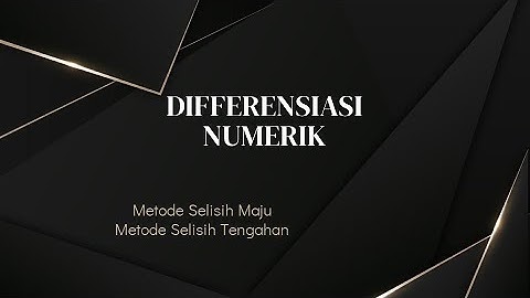 Metode Numerik | Metode Selisih Maju dan Metode Selisih Tengahan | Ika Nailil Muna | Pertemuan ke 13