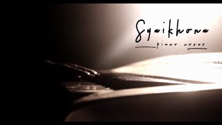 SYAIKHONA (piano cover)