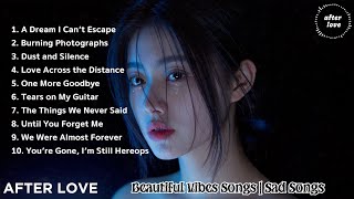 Sad Love Songs 2025 | Emotional Chill Playlist for Broken Hearts