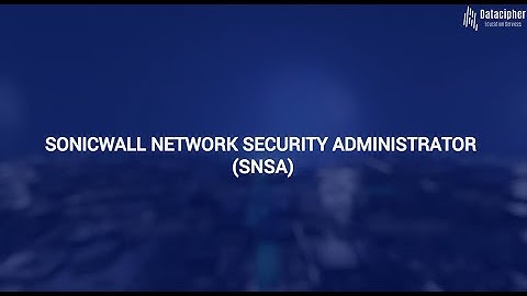 SonicWall Network Security Administrator (SNSA)