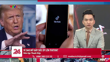 Tiêu Điểm: Những tranh cãi về việc Mỹ ép bán TikTok | VTV24