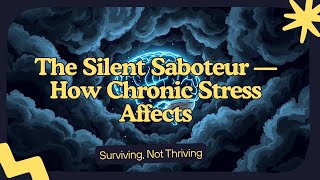 The Silent Saboteur — How Chronic Stress Rewires Your Brain for Survival, Not Success