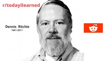 Dennis Ritchie Creator of Unix Reddit TIL (r/todayIlearned)