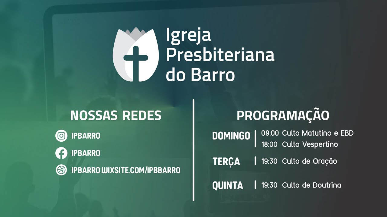 Culto Vespertino  | 18h - Igreja Presbiteriana do Barro