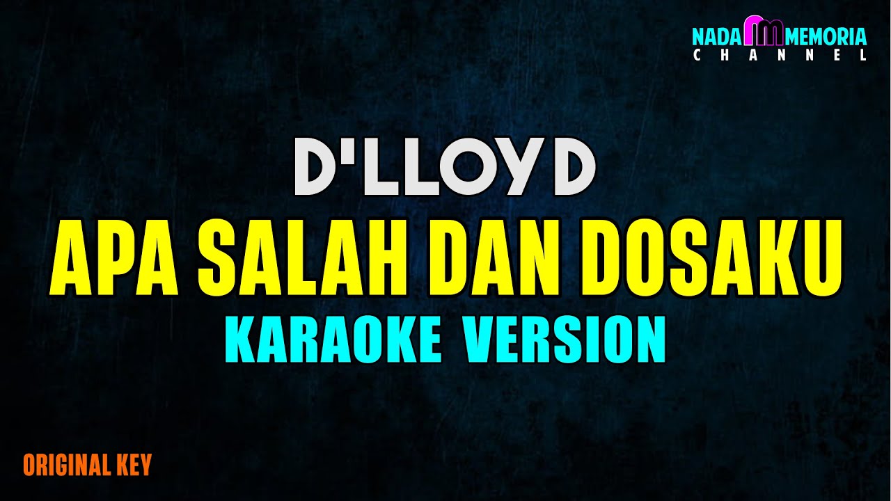 D'lloyd - Apa Salah Dan Dosaku (Karaoke Version)