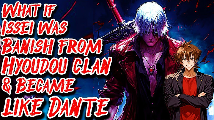 What if Issei was Banish from Hyoudou clan & Became like Dante Movie