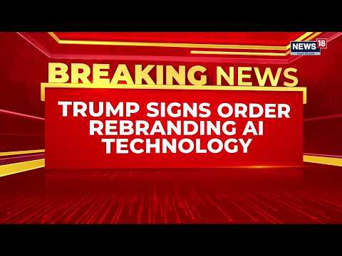 Trump Renames AI ‘Super Intelligence’ | New Executive Order, AI Fears & Midterm Politics | News18