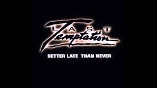 Last Temptation - Better Late Than Never (Full Album)