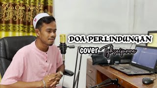DOA PERLINDUNGAN - Tgk Saifunna || cover song