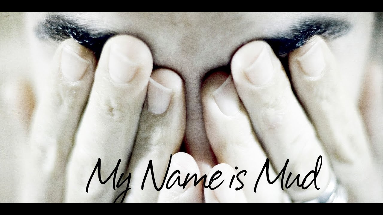 My Name is Mud YouTube