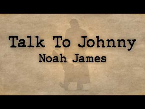 Noah James - Talk To Johnny (Official Lyric Video)