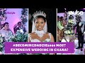 #BecomingDadzie 2020 might just be the most expensive Ghanaian wedding in 2020