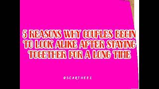 why couples begin to look alike after staying together for a long time