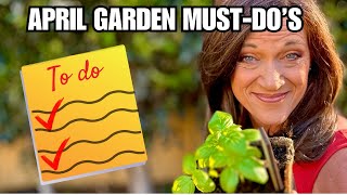 Don’t Miss April: MUST-DO Garden Tasks