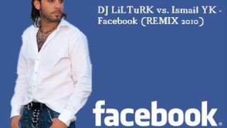 DJ LiLTuRK vs. Ismail YK - Facebook (REMIX 2010) Resimi