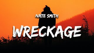 Nate Smith - Wreckage Lyrics Im A Little Damaged But Damn You Saw The Good