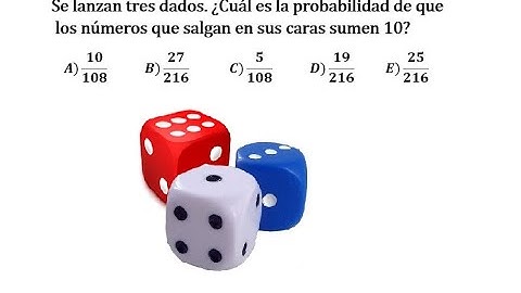 PROBABILIDAD CON TRES DADOS LANZAR TRES DADOS  QUE SUMEN 10