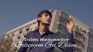 Taleh Memmedov - Geleceyem Gel Desen 2023 Official Music Mp3