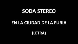 Soda Stereo - En la ciudad de la furia (Letra/Lyrics)