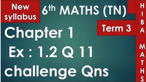 6th maths term 3 chapter 1 exercise 1.2 question 11 tn samacheer hiba maths
