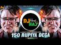 150 Rupya Dega (Funny Meme) Kachra Seth | Phir Hera Pheri | DeeJay Hemant Raj | 150 Rupiya Dega Mix