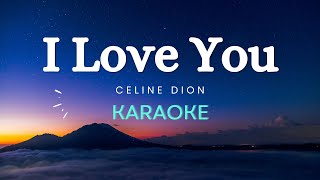 Celine Dion - I Love You (Karaoke Version)