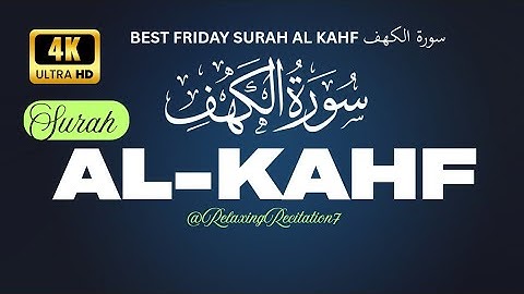 BEST FRIDAY SURAH AL KAHF سورة الكهف | CALM VOICE WILL TOUCH YOUR HEART | 4K UHD