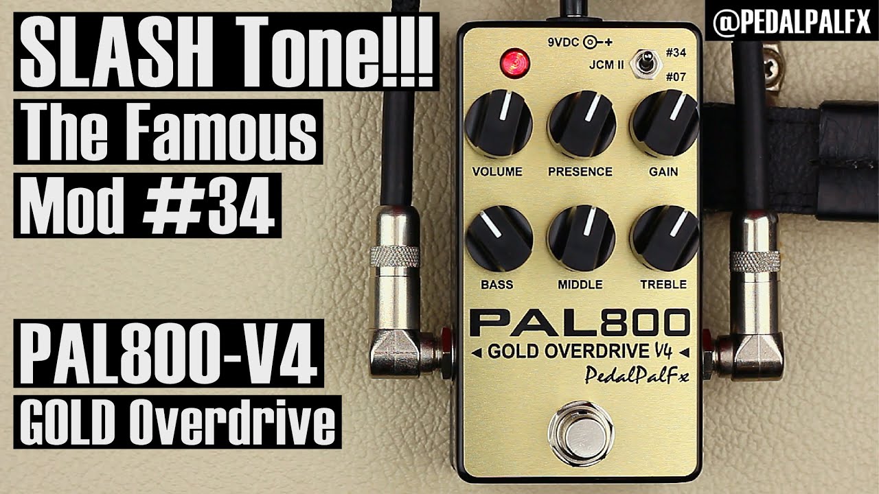 PAL800-V4 GOLD Overdrive - SLASH Tone!!! The Famous Mod #34.