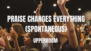 Praise Changes Everything (Spontaneous) | UPPERROOM