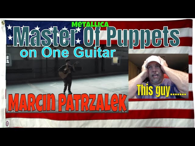 Master Of Puppets on One Guitar - Marcin Patrzalek (Metallica) - REACTION - WOWOWOWOWWOW class=