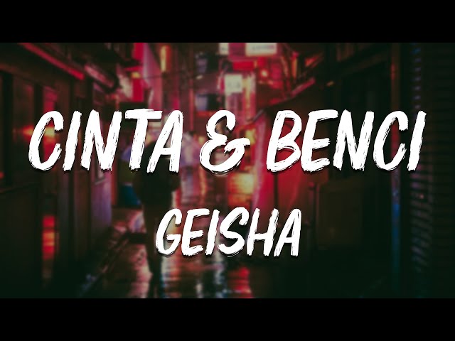 Cinta u0026 Benci - Geisha [ LIRIK VIDEO ] class=