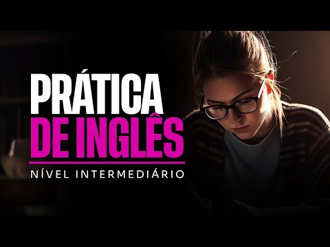 CONVERSAÇÃO NIVEL INTERMEDIÁRIO COM EXERCÍCIOS | INGLÊS